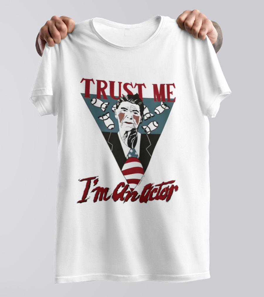Ronald Reagan Trust Me I'm An Actor American Flag T-Shirt