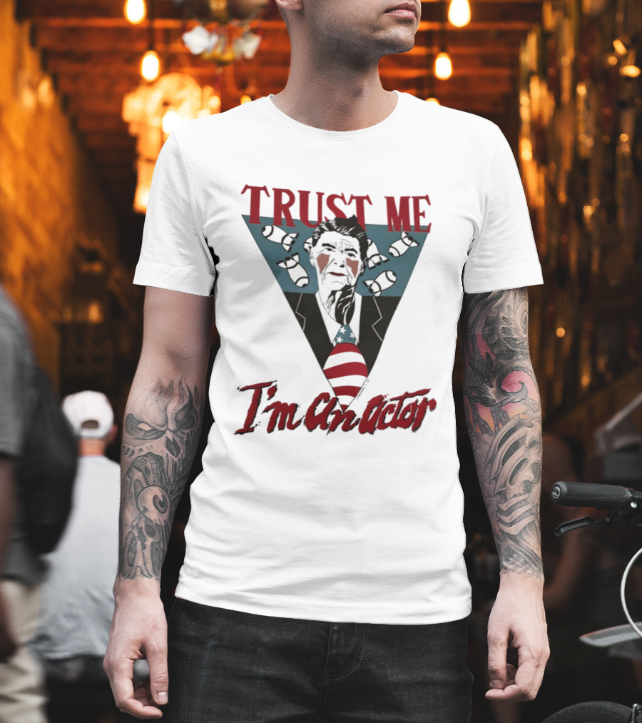 Ronald Reagan Trust Me I'm An Actor American Flag T-Shirt
