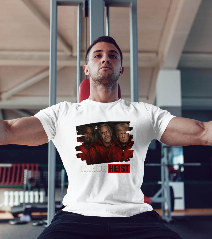 Minor Heist Diddy Epstein Trump Political Satire T-Shirt