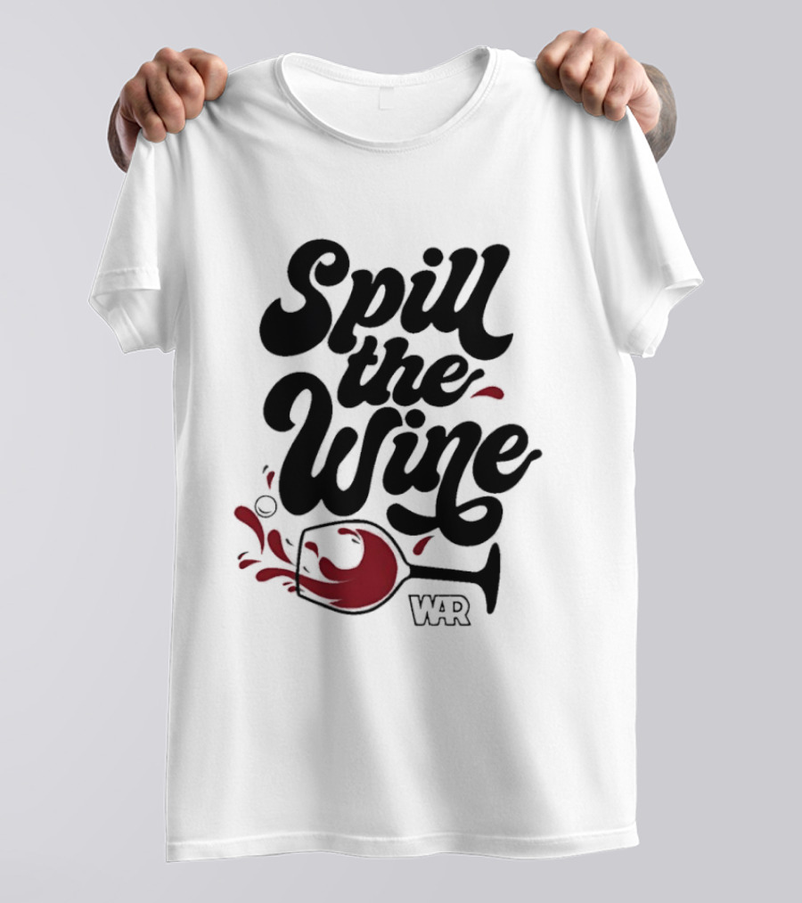 Spill The Wine War Band Red Wine Glass Concept T-Shirt