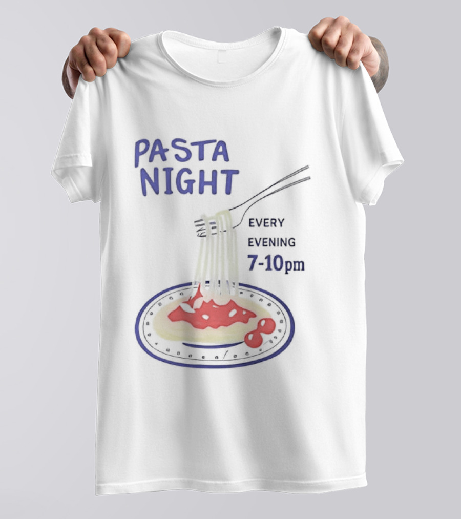 Pasta Night Every Evening Fork And Spaghetti 7 10 Pm T-Shirt