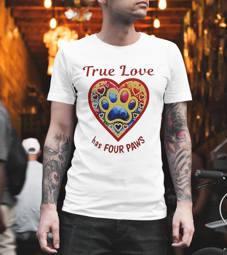 True Love Has Four Paws Heart With Colorful Paw Print And Hearts T-Shirt