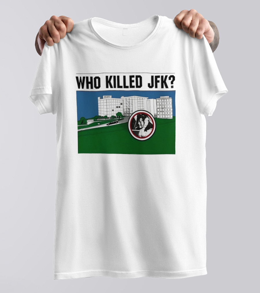 Who Killed JFK Mysterious Event Dealey Plaza T-Shirt