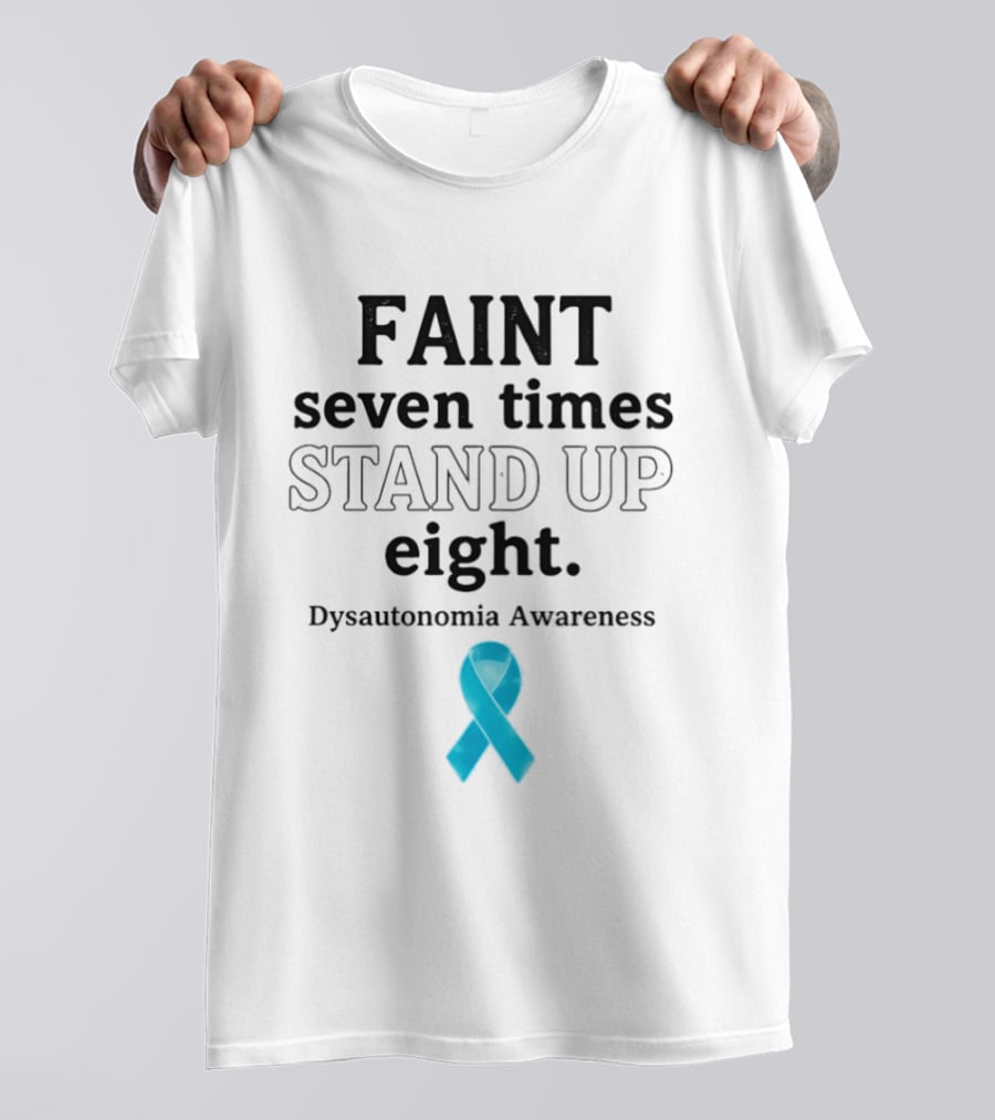 Faint Seven Times Stand Up Eight Dysautonomia Awareness Blue Ribbon T-Shirt