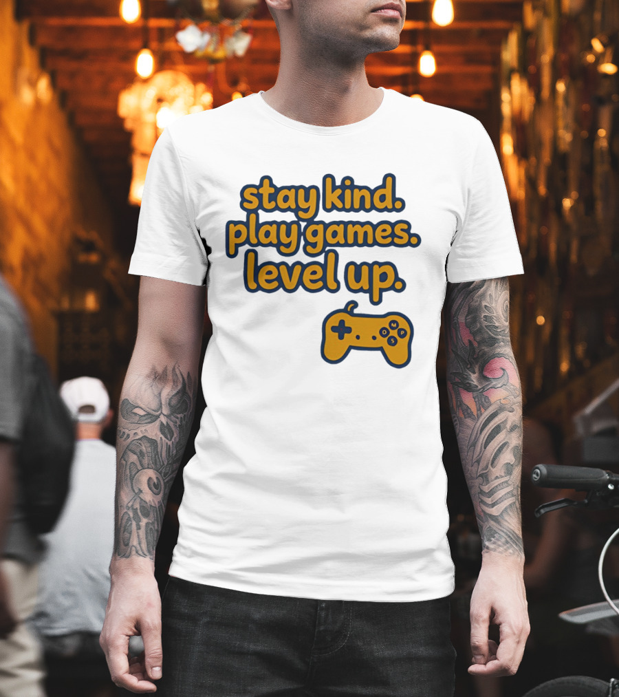 Stay Kind Play Games Level Up Controller T-Shirt