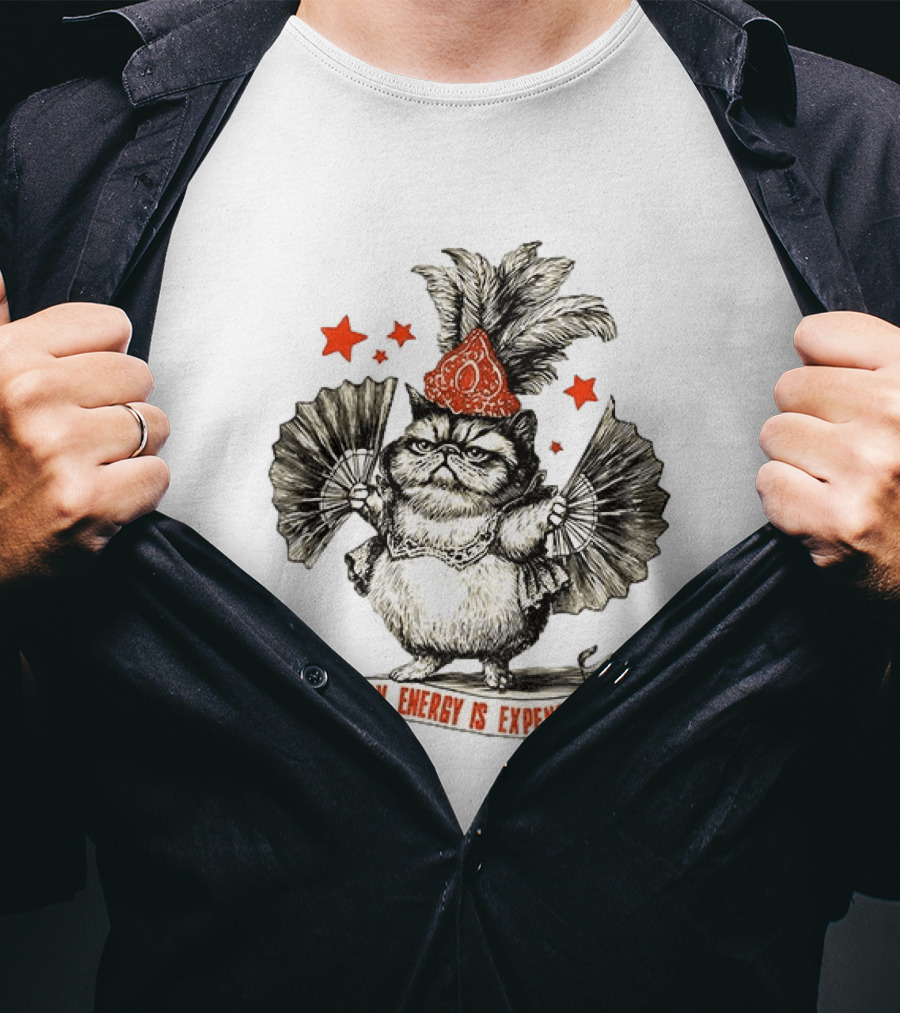 My Energy Is Expensive Showgirl Cat Oliva With Fans And Stars T-Shirt