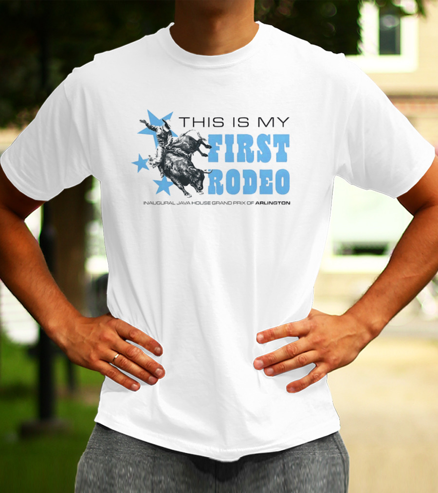 This Is My First Rodeo Inaugural Java House Grand Prix Of Arlington T-Shirt