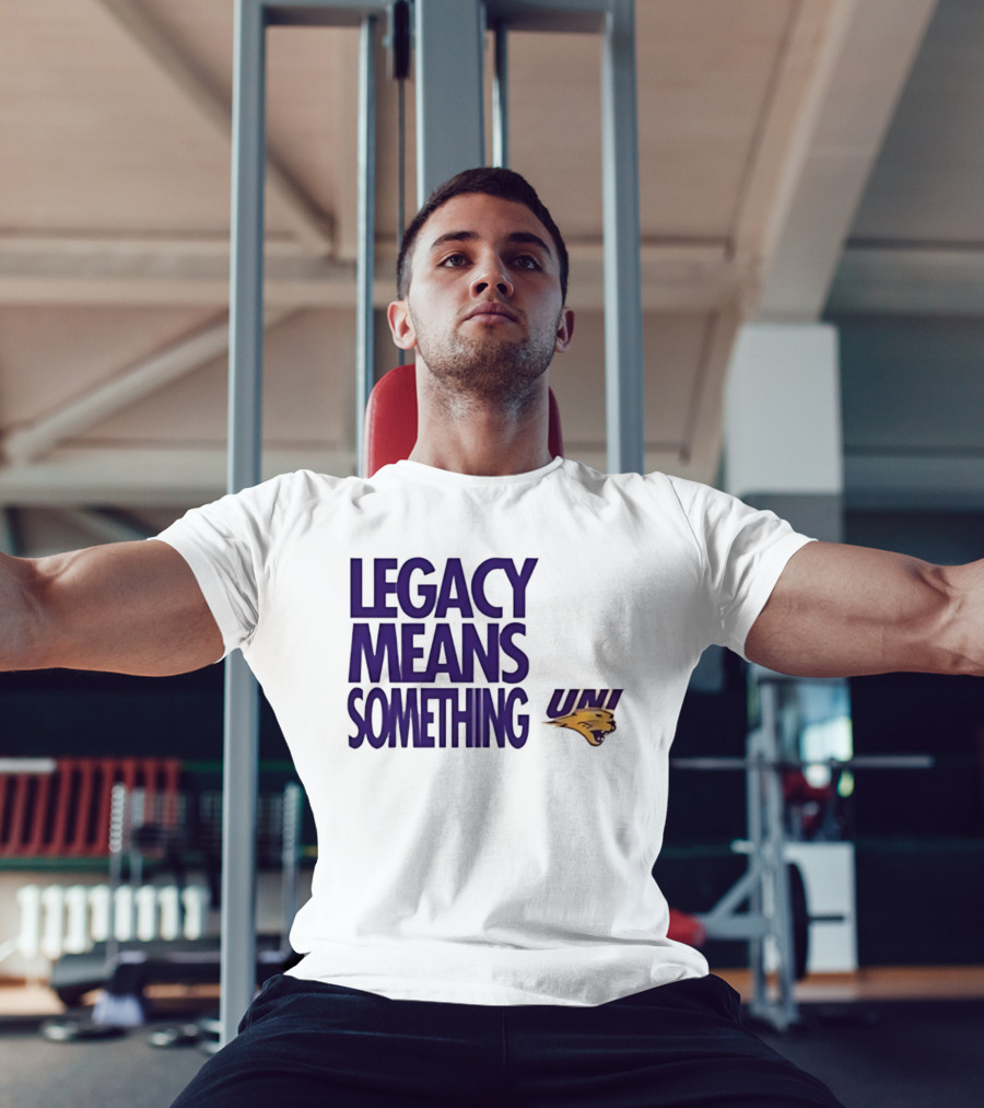 UNI Panthers Basketball Legacy Means Something T-Shirt