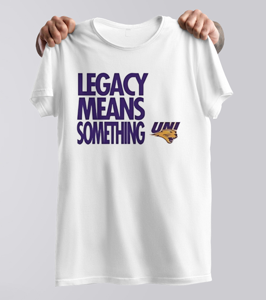 UNI Panthers Basketball Legacy Means Something T-Shirt