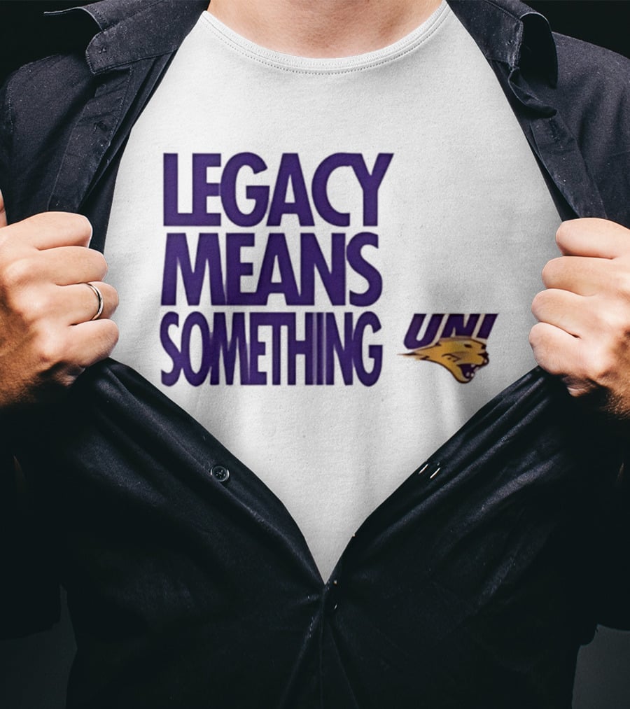 UNI Panthers Basketball Legacy Means Something T-Shirt