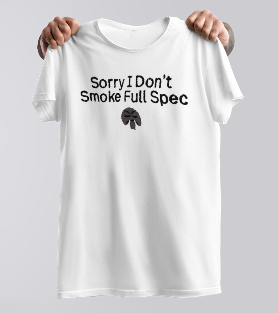 Sorry I Don't Smoke Full Spec Mushroom Leaf Drawing T-Shirt