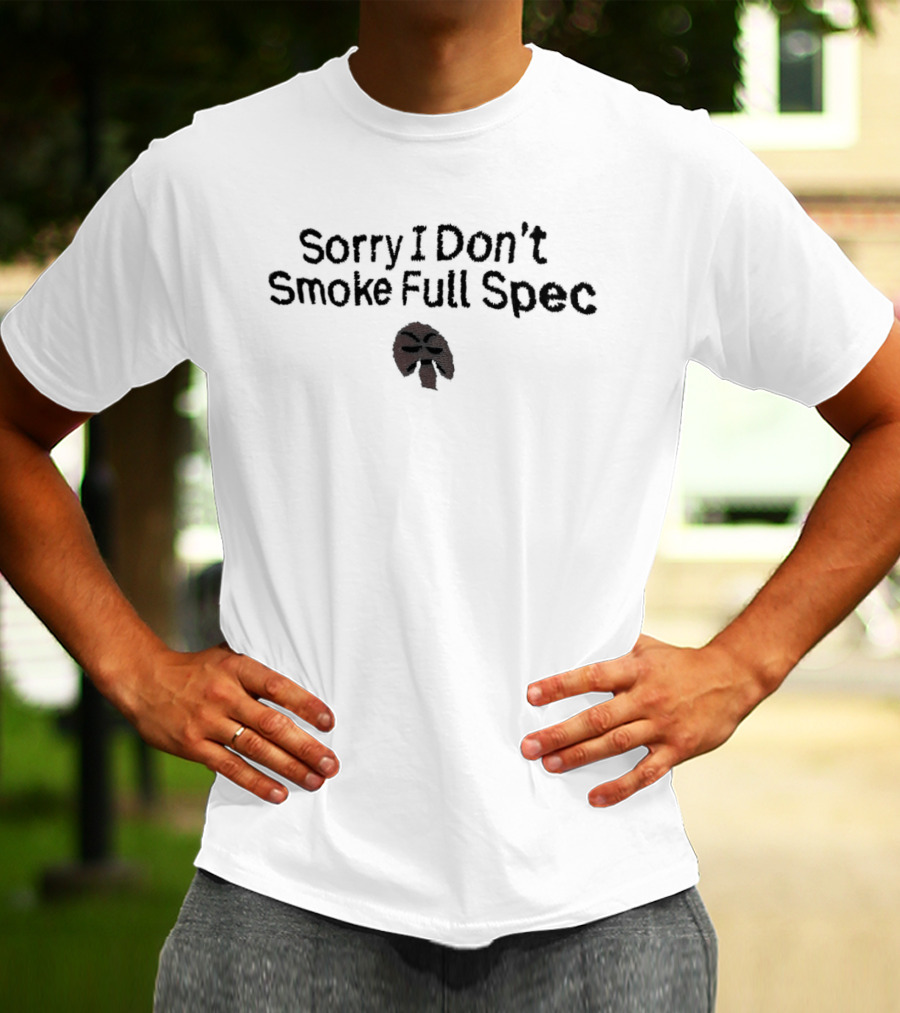 Sorry I Don't Smoke Full Spec Mushroom Leaf Drawing T-Shirt