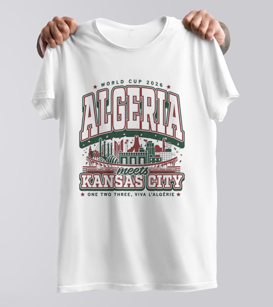 World Cup 2026 Algeria Meets Kansas City Viva L'algerie One Two Three T-Shirt