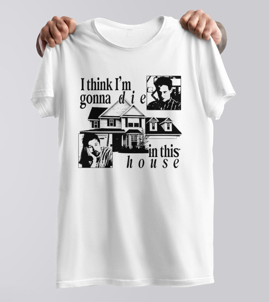 I Think I'm Gonna Die In This House Black And White House Image With Two Contemplative Portraits T-Shirt