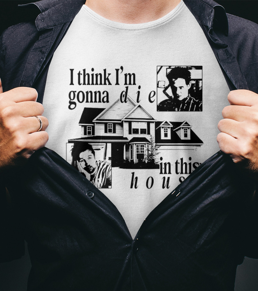 I Think I'm Gonna Die In This House Black And White House Image With Two Contemplative Portraits T-Shirt