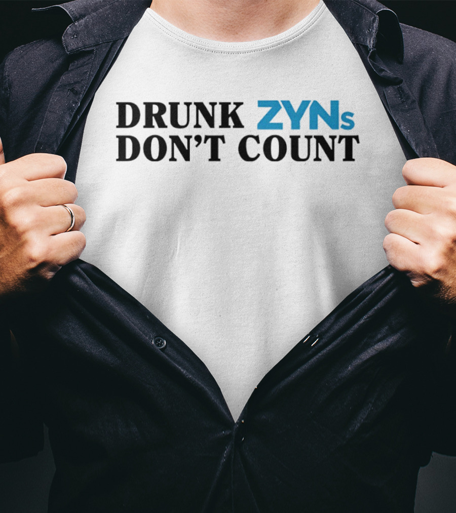 Drunk ZYNs Don't Count Bold Fun T-Shirt