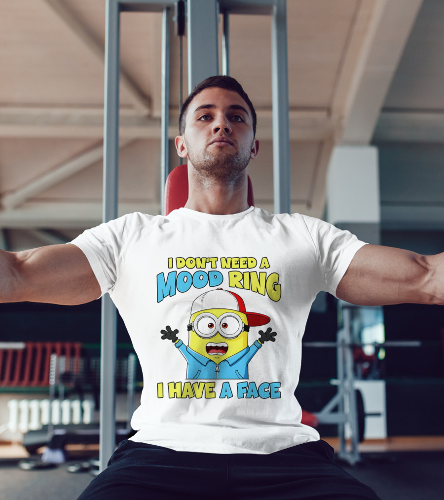Minion I Don't Need A Mood Ring I Have A Face Funny Expression T-Shirt