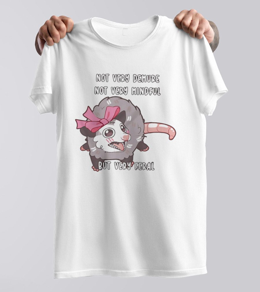 Not Very Demure Not Very Mindful But Very Feral Possum With Pink Bow T-Shirt