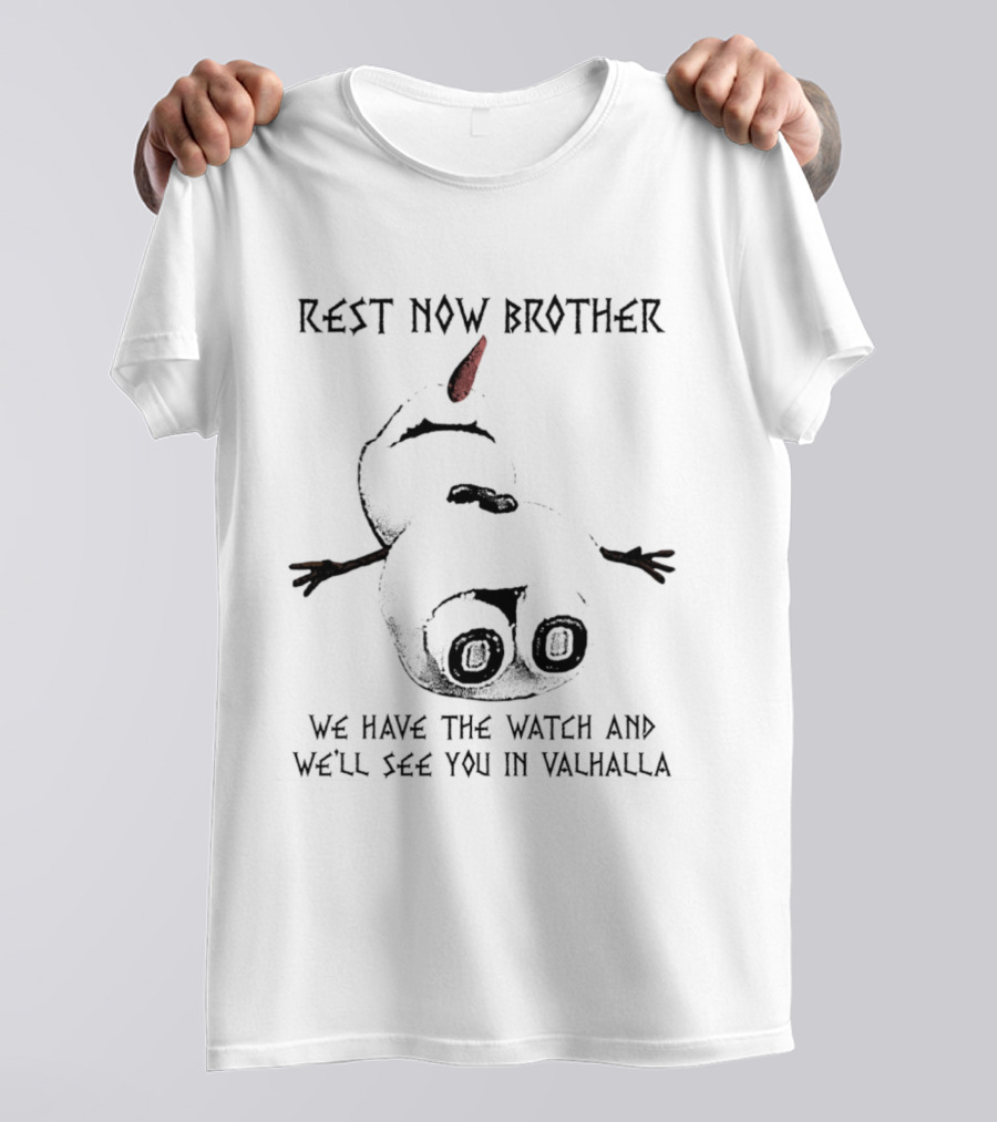 Rest Now Brother Snowman We Have The Valhalla T-Shirt