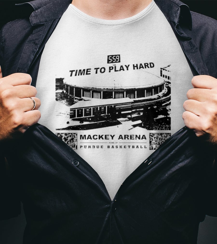 Mackey Arena Home Of Purdue Basketball Time To Play Hard T-Shirt