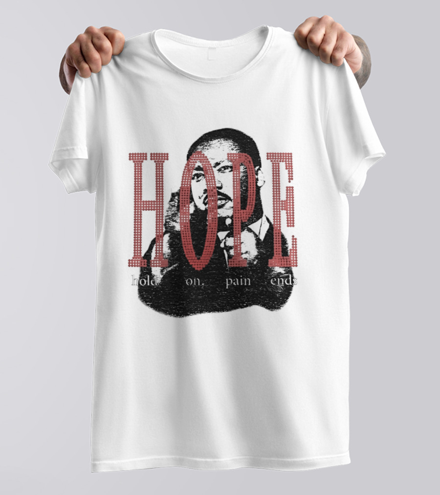 HOPE Hold On Pain Ends Tupac T-Shirt