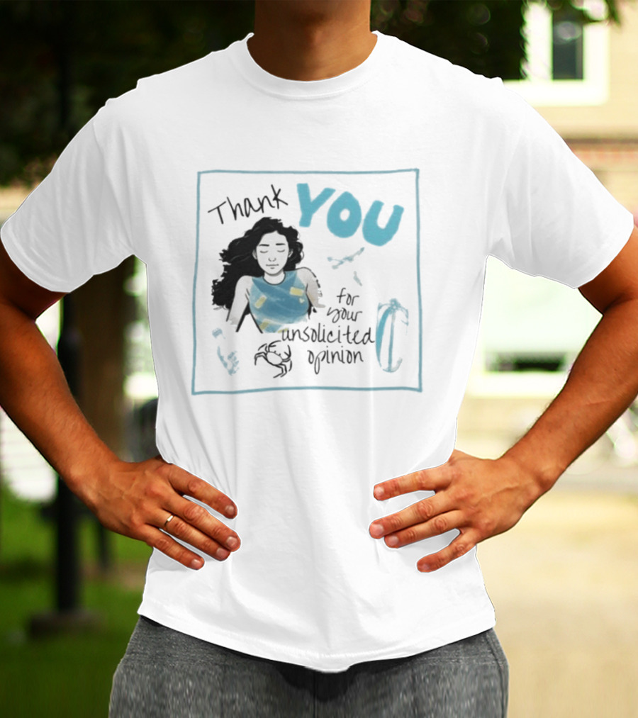 Thank You For Your Unsolicited Opinion With Calm Woman And Blue Highlights T-Shirt
