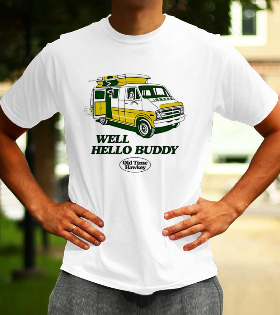 Old Time Hawkey Well Hello Buddy Vintage Van T-Shirt