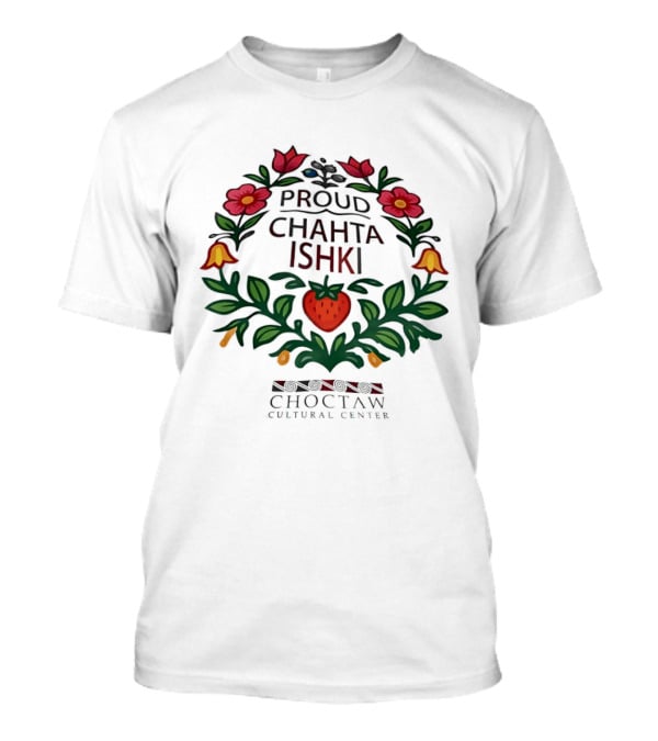 Proud Chahta Ishki Choctaw Cultural Center Floral Heritage T-Shirt