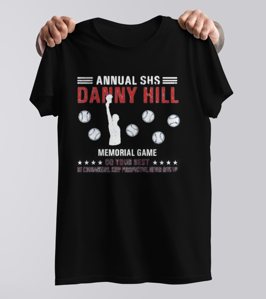 Annual SHS Danny Hill Memorial Game Do Your Best Baseball Player T-Shirt