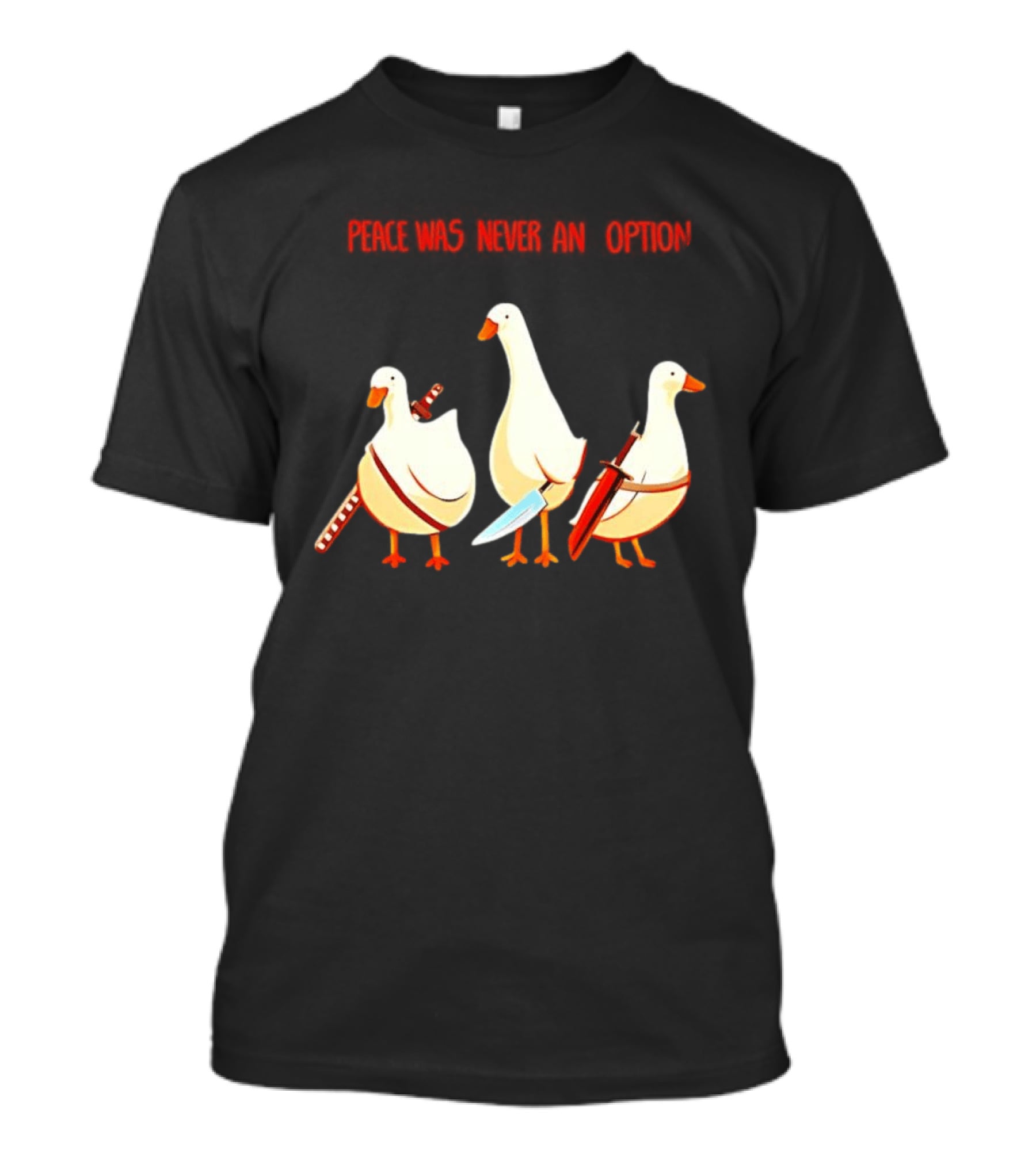 Peace Was Never An Option Silly Goose With Weapons T-Shirt