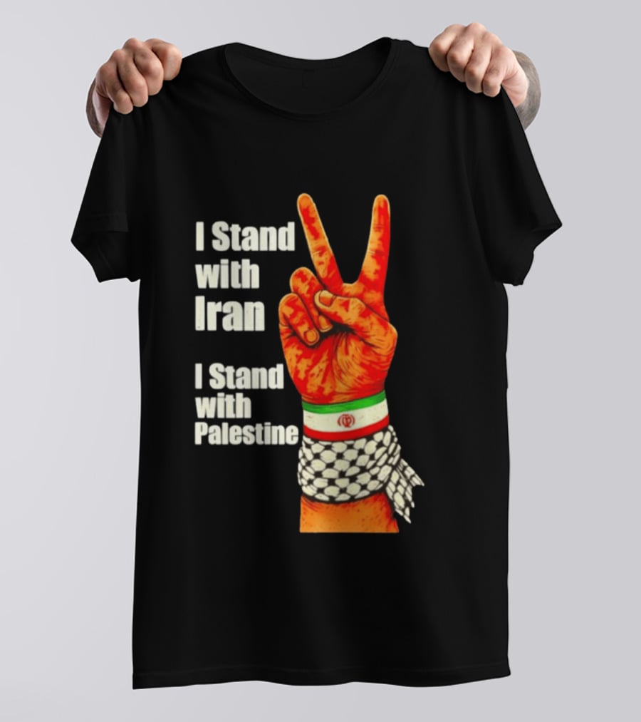 Peace Hand Sign I Stand With Iran I Stand With Palestine T-Shirt