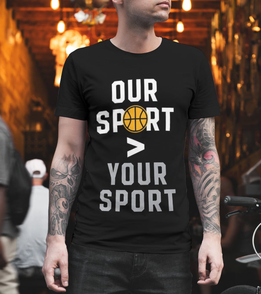 Jon Rothstein Basketball Our Sport Greater Your Sport T-Shirt