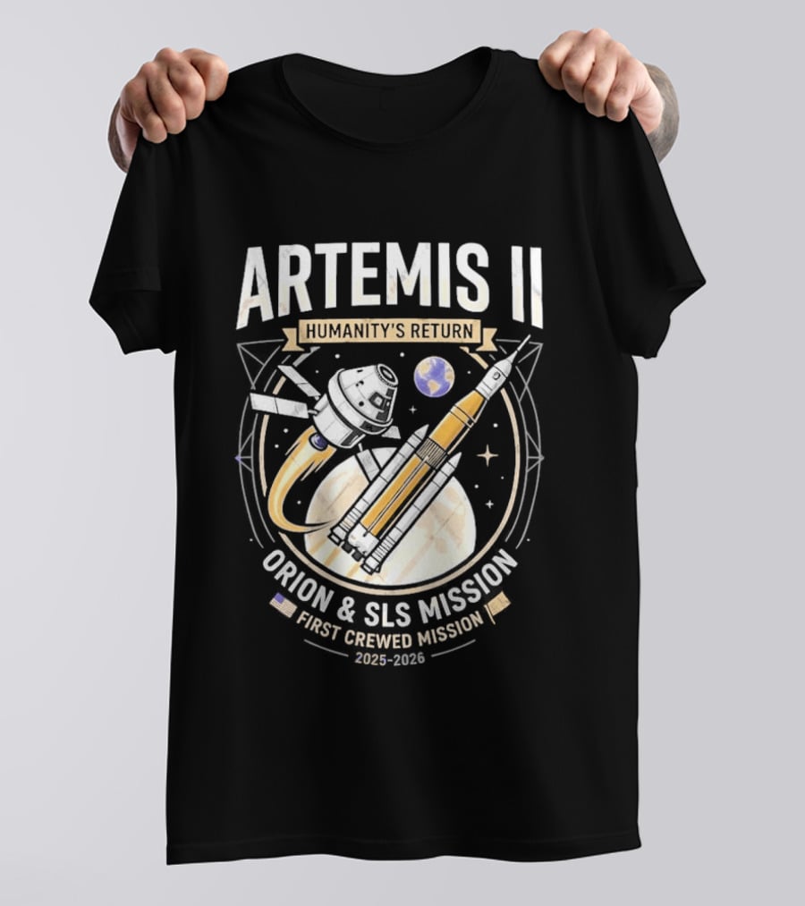 Artemis II Humanity's Return Orion SLS Mission First Crewed Mission 2024 2026 T-Shirt