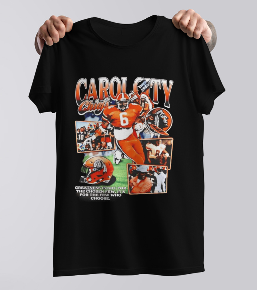 Carol City Chiefs Greatness Is Not For The Chosen Few T-Shirt