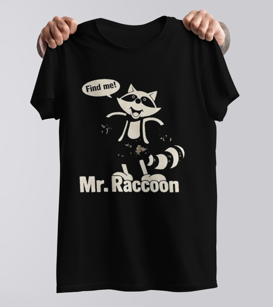 Mr. Raccoon Find Me Playful T-Shirt