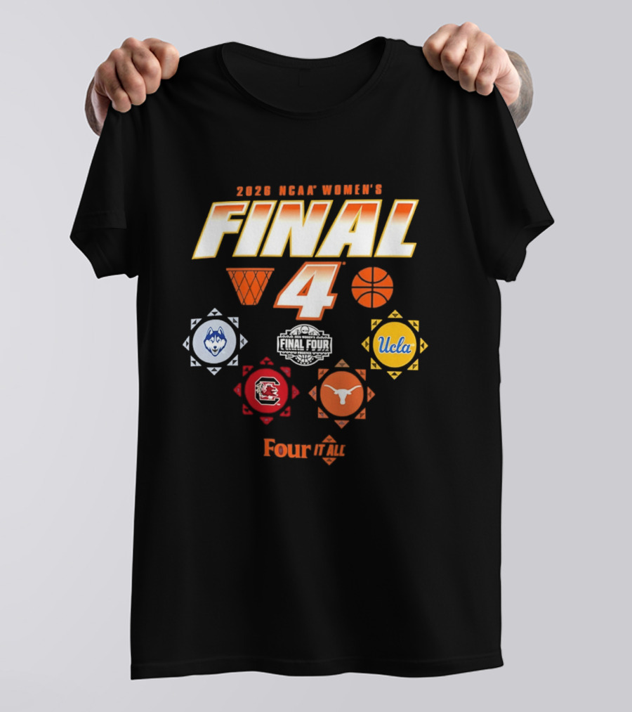 2026 NCAA Women's Final Four UConn UCLA Texas Gamecocks Four It All T-Shirt