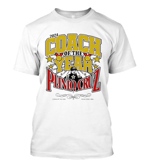 2024 Coach Of The Year Plinio Cruz Stars And Accolades T-Shirt
