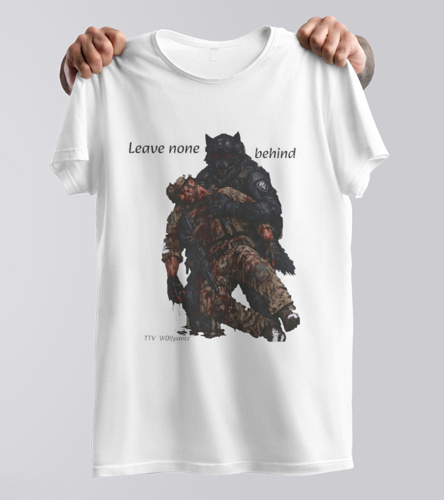 Leave None Behind Wolf And Veteran Military Support T-Shirt