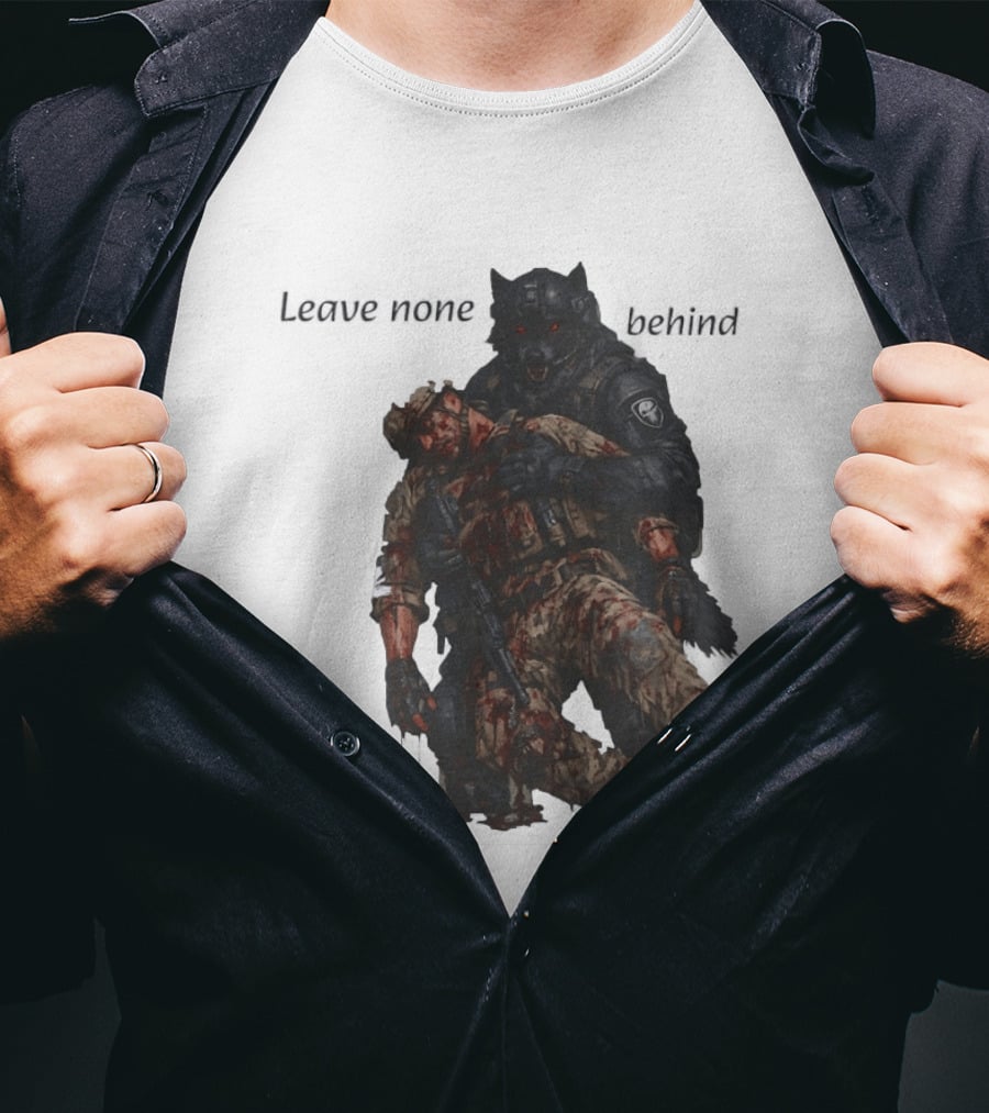 Leave None Behind Wolf And Veteran Military Support T-Shirt