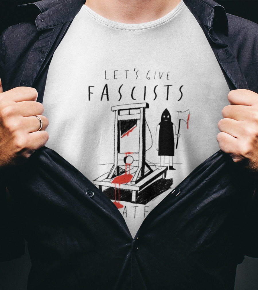 Let's Give Fascists A Platform Guillotines T-Shirt