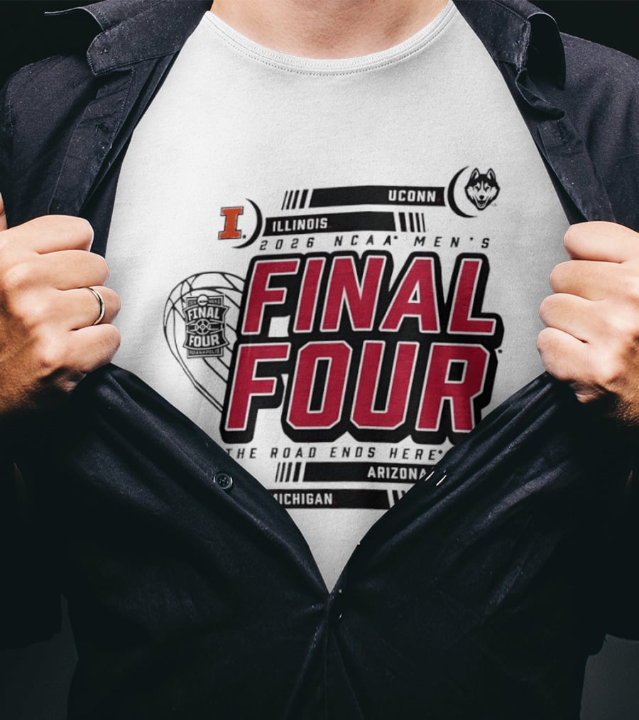 NCAA Men's Final Four 2026 The Road Ends Here UConn Illinois Arizona Michigan T-Shirt