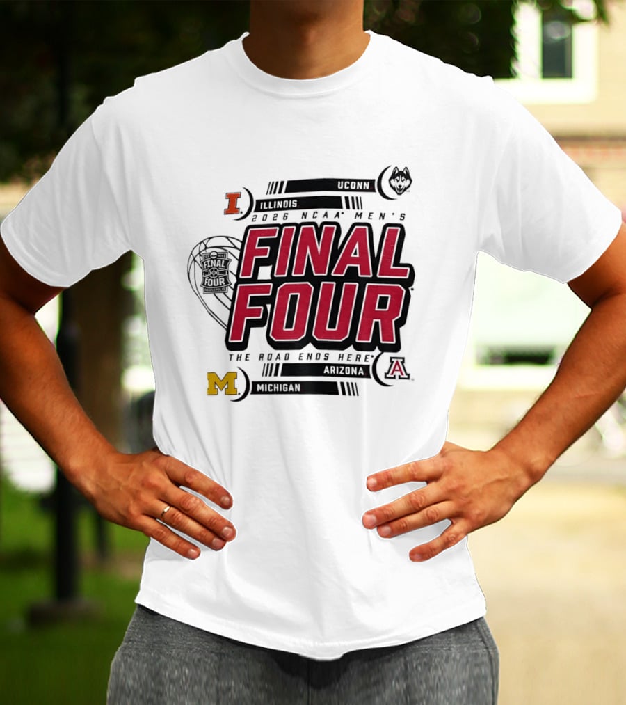 NCAA Men's Final Four 2026 The Road Ends Here UConn Illinois Arizona Michigan T-Shirt