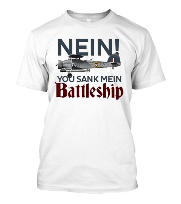 Nein You Sank Mein Battleship Airplane T-Shirt