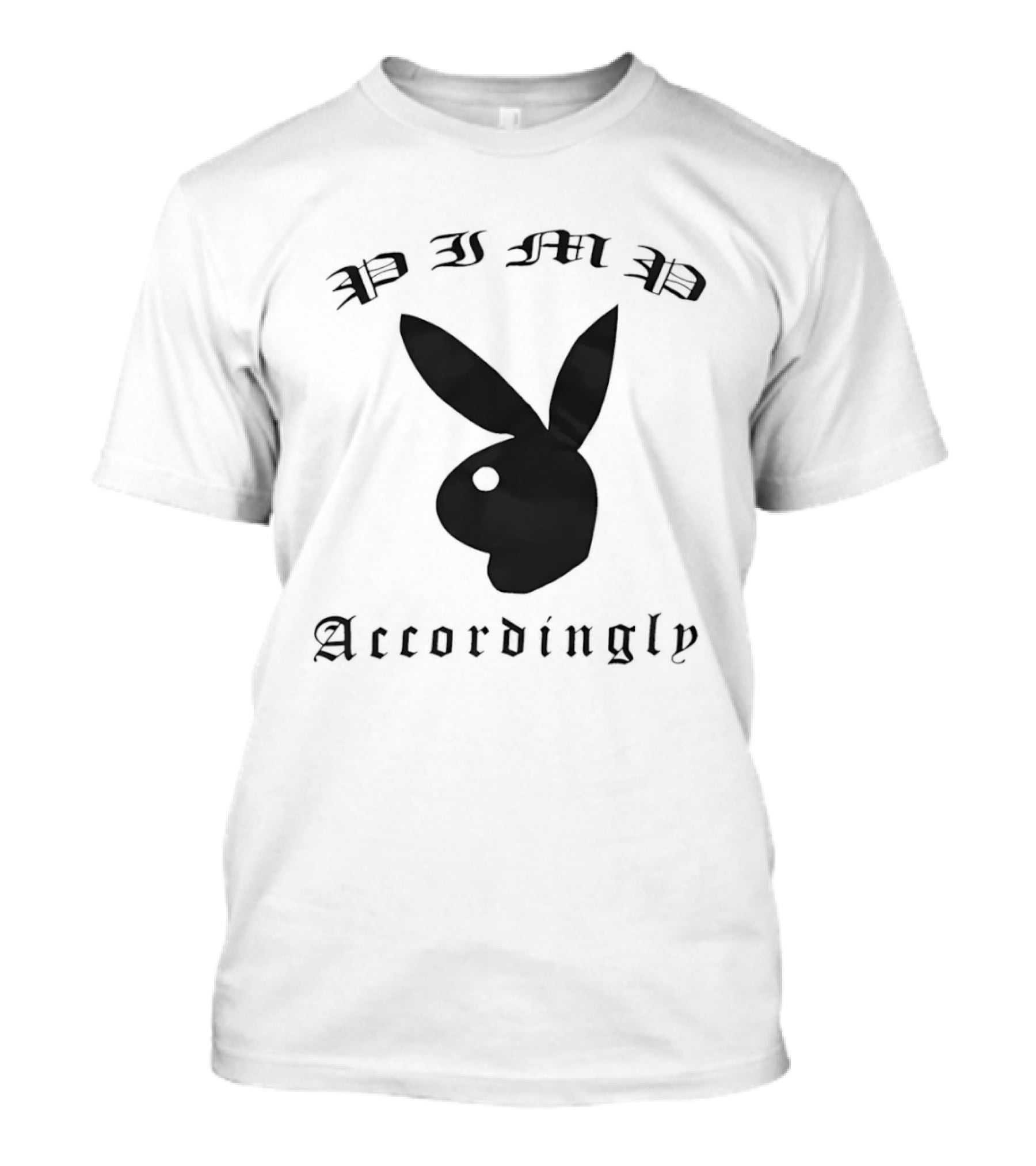 Pimp Accordingly Playboy Bunny T-Shirt