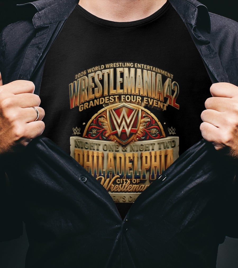 2026 World Wrestling Entertainment WrestleMania 42 Grandest Four Event Night One Night Two Philadelphia City Of WrestleMania T-Shirt