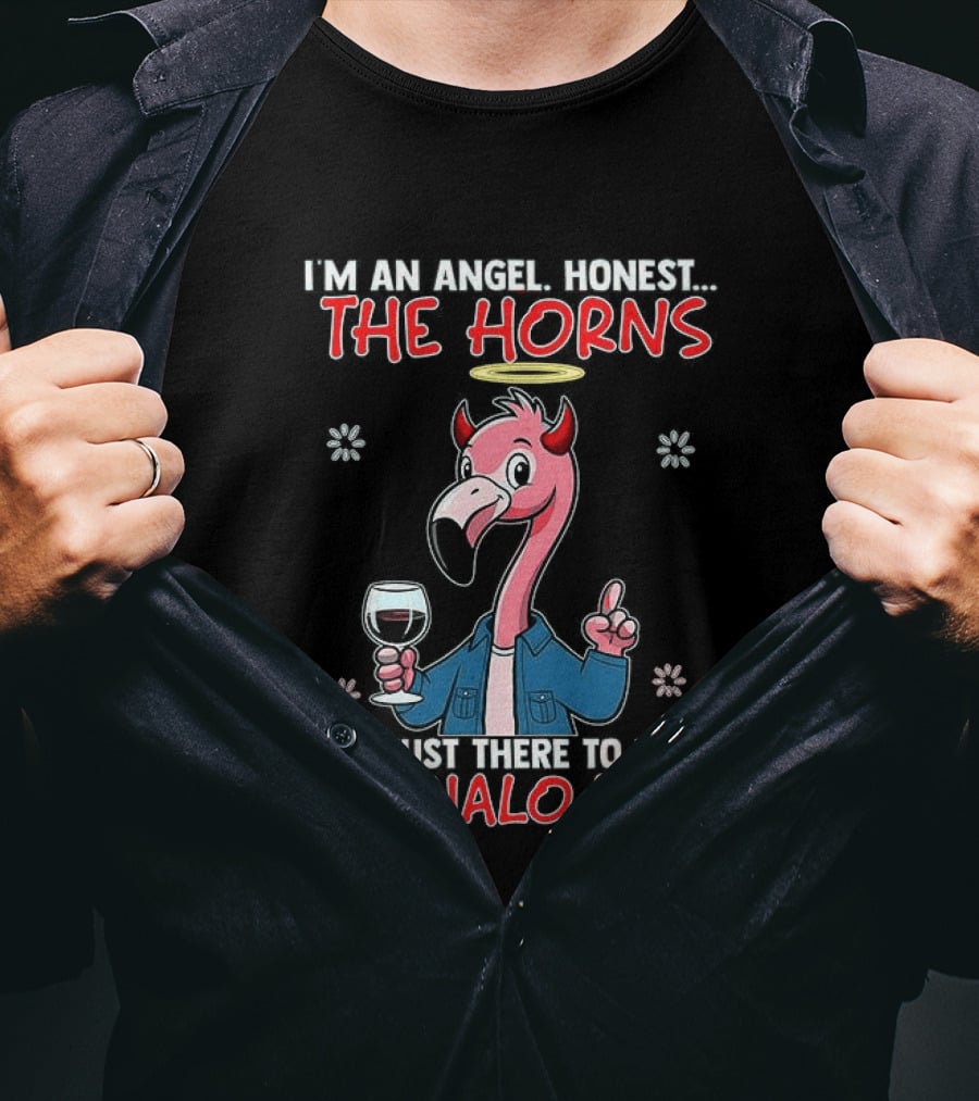 I'm An Angel Honest The Horns Are Just There To Keep My Halo Up Flamingo T-Shirt