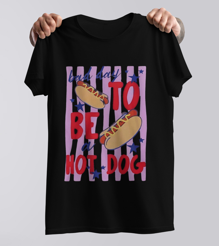 Bad Day To Be A Hot Dog 4th Of July Stars Stripes T-Shirt