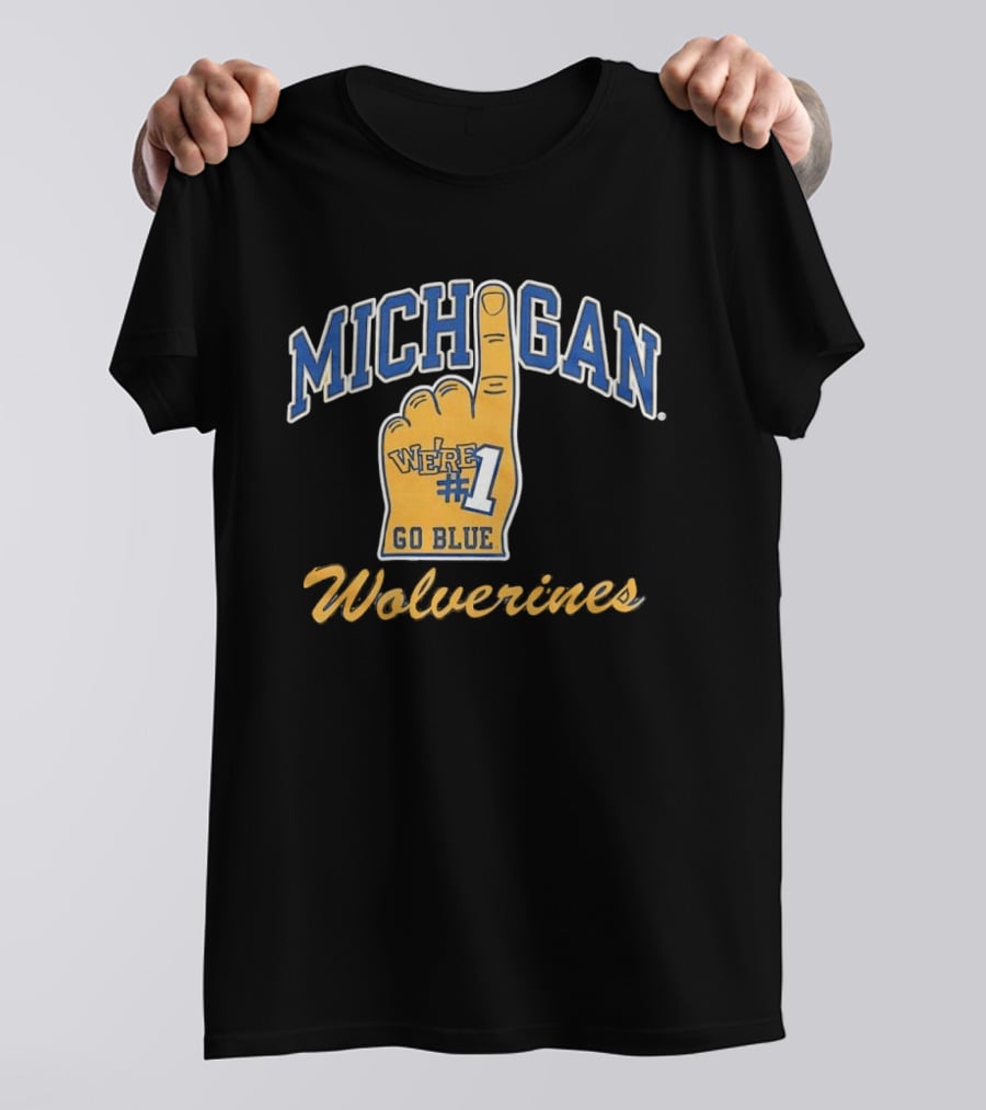 Michigan Wolverines We're Number 1 Go Blue T-Shirt