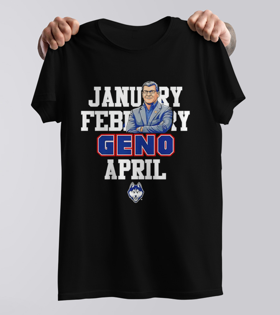 January February Geno April UConn Women's Basketball T-Shirt