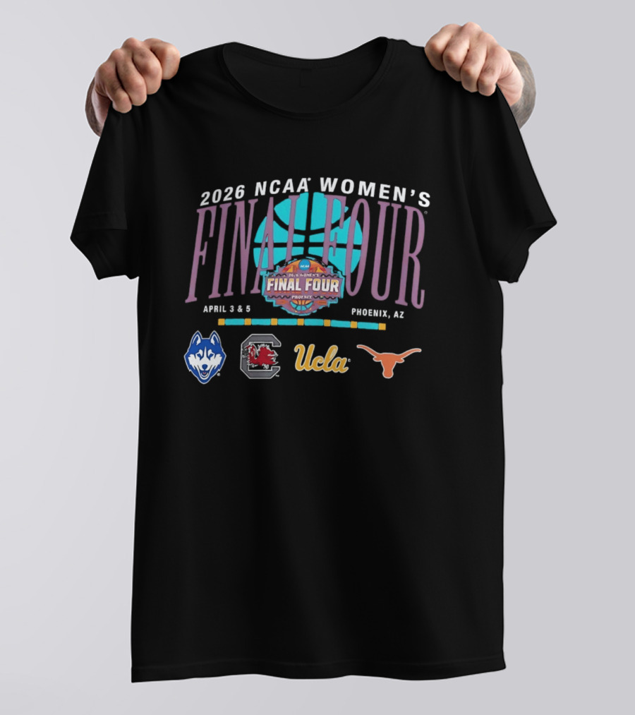 2026 NCAA Women's Final Four April 3 5 Phoenix AZ UConn UCLA Texas Gamecocks T-Shirt